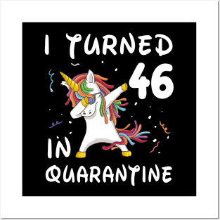 I Turned 46 In Quarantine Posters and Art